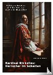 du Plessis, Henri Paul - Kardinal Richelieu: Herrscher im Schatten