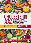 Schramm, Frida - Cholesterin XXL - Cholesterin senken Kochbuch für optimale Cholesterinwerte
