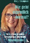 Thompson, Ava J. - Wie geht eigentlich normal?