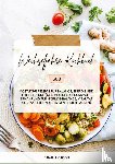 Gibson, Sanja J. - Wechseljahre Kochbuch: 500 köstliche Rezepte für Balance, Energie und Lebensfreude (Gesunde und genussvolle Ernährung für Hormonbalance, Vitalität und Wohlbefinden in den besten Jahren)