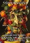 Juric, Rudolph - Natur als Kunst: Giuseppe Arcimboldos Vermächtnis