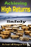 Sario, Azhar Ul Haque - Achieving High Returns Safely