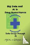 Sario, Azhar Ul Haque - Big Data and AI in Drug Surveillance