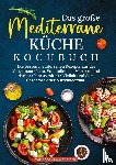 Zimmermann, Vanessa - Das große Mediterrane Küche Kochbuch