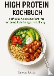 Schulz, Doreen - High Protein Kochbuch
