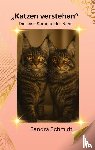 Schmidt, Sandra - Katzen verstehen