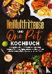 Zimmermann, Vanessa - Heißluftfritteuse und One Pot Kochbuch