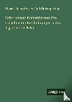 Huxley, Thomas Henry, Vogt, Karl Christoph - Ueber unsere Kenntniss von den Ursachen der Erscheinungen in der organischen Natur