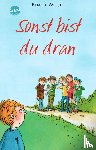 Welsh, Renate - Sonst bist du dran