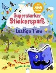 Mayes, Susan - Mein superstarker Stickerspaß. Lustige Tiere