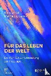 Volf, Miroslav, Croasmun, Matthew - Für das Leben der Welt