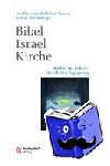  - Bibel - Israel - Kirche - Studien zur jüdisch-christlichen Begegnung