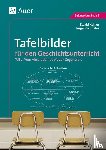 Kohler, Ewald, Schuster, Jürgen - Tafelbilder für den Geschichtsunterricht 2