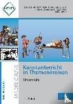  - Kunstunterricht in Themenkreisen, Unterstufe (5.-7. Klasse)