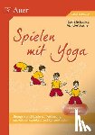 Bersma, Danielle, Visscher, Marjoke - Spielen mit Yoga