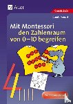 Wenzel, Claudia - Mit Montessori den Zahlenraum von 0 - 10 begreifen
