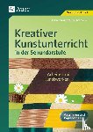 Heyder, Sabine, Morlock, Brigitte - Kreativer Kunstunterricht in der Sekundarstufe