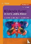 Kiesel, Manfred - Bildende Kunst in der 5. und 6. Klasse