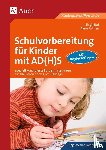 Arthen, Karin, Ruf, Birgit - Schulvorbereitung für Kinder mit AD(H)S