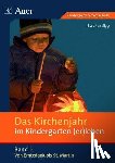 Sigg, Stephan - Das Kirchenjahr im Kindergarten (er)leben. Von Erntedank bis St. Martin