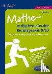 Mayr, Otto - Mathe-Aufgaben aus der Berufspraxis 9/10
