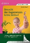 Bertelsmeier, Petra - Braucht der Regenwurm keine Beine?