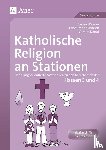 Kress, Carina, Schell, Anne Katrin, Donat, Carolin - Katholische Religion an Stationen. Klassen 3 und 4