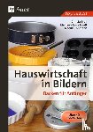 Troll, Christa, Hartl, Michaela, Lohmann, Nadine - Hauswirtschaft in Bildern: Backen