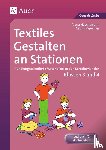 Haschtmann, Alena, Spellner, Cathrin - Textiles Gestalten an Stationen 3/4