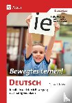 Beckmann, Heike, Janßen, Sabine, Probst, Andrea - Bewegtes Lernen! Deutsch
