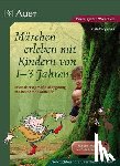 Koppehele, Gabi - Märchen erleben mit Kindern von 1-3 Jahren