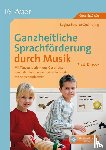 Schulze-Oechtering, Regina - Ganzheitliche Sprachförderung durch Musik 3+4 - Mit Tänzen, Liedern und Geschichten durch den Jahreskreis, ideal für Kinder mit Sprachproblemen (3. und 4. Klasse)