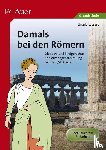 Lassert, Ursula - Damals bei den Romern - Kopiervorlagensammlung fur die 3/4 Klasse