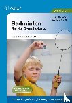 Löwe, Ursula, Müller, Alexandra - Badminton für die Grundschule