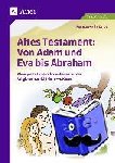 Zerbe, Renate Maria - Altes Testament Von Adam und Eva bis Abraham - 8 komplette Unterrichtseinheiten für den Religionsunterricht der 1.-4. Klasse