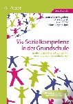  - 55x Sozialkompetenz in der Grundschule - Spiele und praktische Übungen für emotionales und soziales Lernen (1. bis 4. Klasse)