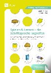 Müller, Claudia, Zeller, Sabine - Spielen und Lernen - die Schriftsprache begreifen