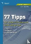 Rüdiger-Koetje, Evelyn - 77 Tipps für Unterrichtsbesuch und Lehrprobe