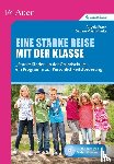 Frank, Angela, Martschinke, Sabine - Eine starke Reise mit der Klasse