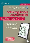 Friedrich, Alena - Selbstreguliertes Lernen konkret - Mathematik 5-7