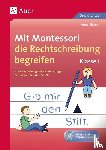Eicken, Anne - Mit Montessori die Rechtschreibung begreifen Kl. 1
