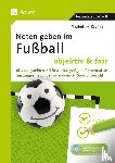 Kaufmann, Maximilian - Noten geben im Fußball - objektiv & fair
