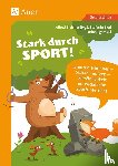 Bleicher, Alfred, Bierl, Stephanie, Egamkul, Farina - Stark durch Sport