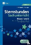 Segmüller-Schwaiger, Silvia - Sternstunden Sachunterricht - Klasse 1 und 2