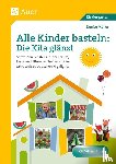 Müller, Denise - Alle Kinder basteln: die Kita glänzt