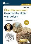 Rinner, Thomas - Überblickswissen Geschichte aktiv erarbeiten 5-6