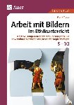 Troue, Frank - Arbeit mit Bildern im Ethikunterricht 5-10