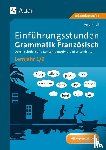Knoll, Vera - Einführungsstunden Grammatik Französisch Lernjahr 1-2