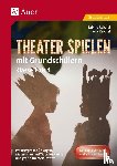 Reichel, Felix, Reichel, Sabine - Theater spielen mit Grundschülern