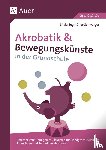 Segmüller-Schwaiger, Silvia - Akrobatik und Bewegungskünste in der Grundschule